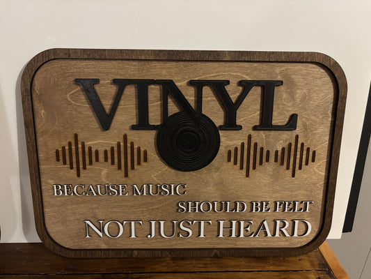 Music Sign “Vinyl Because Music Should Be Felt, Not Just Heard"