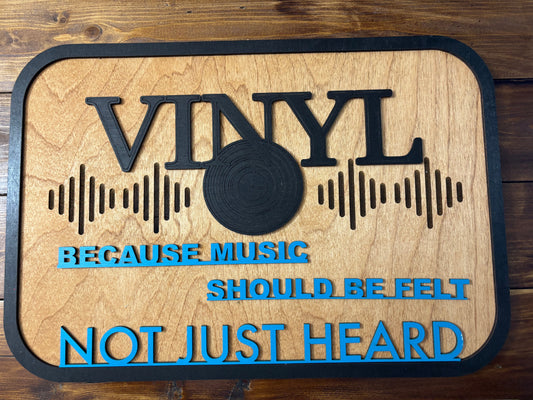 Music Sign “Vinyl Because Music Should Be Felt, Not Just Heard"