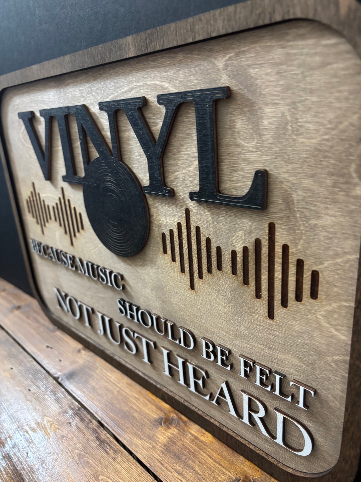 Music Sign “Vinyl Because Music Should Be Felt, Not Just Heard"