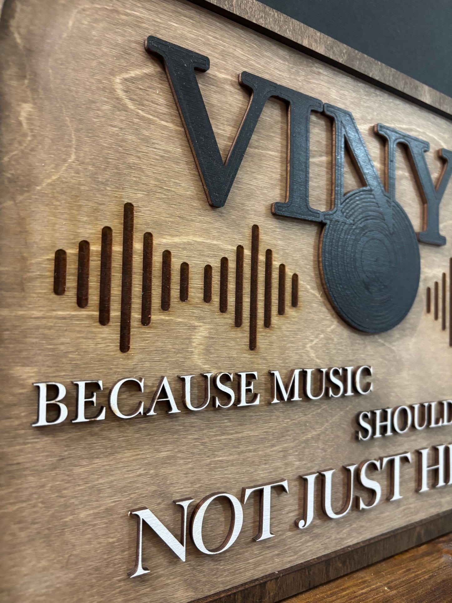 Music Sign “Vinyl Because Music Should Be Felt, Not Just Heard"