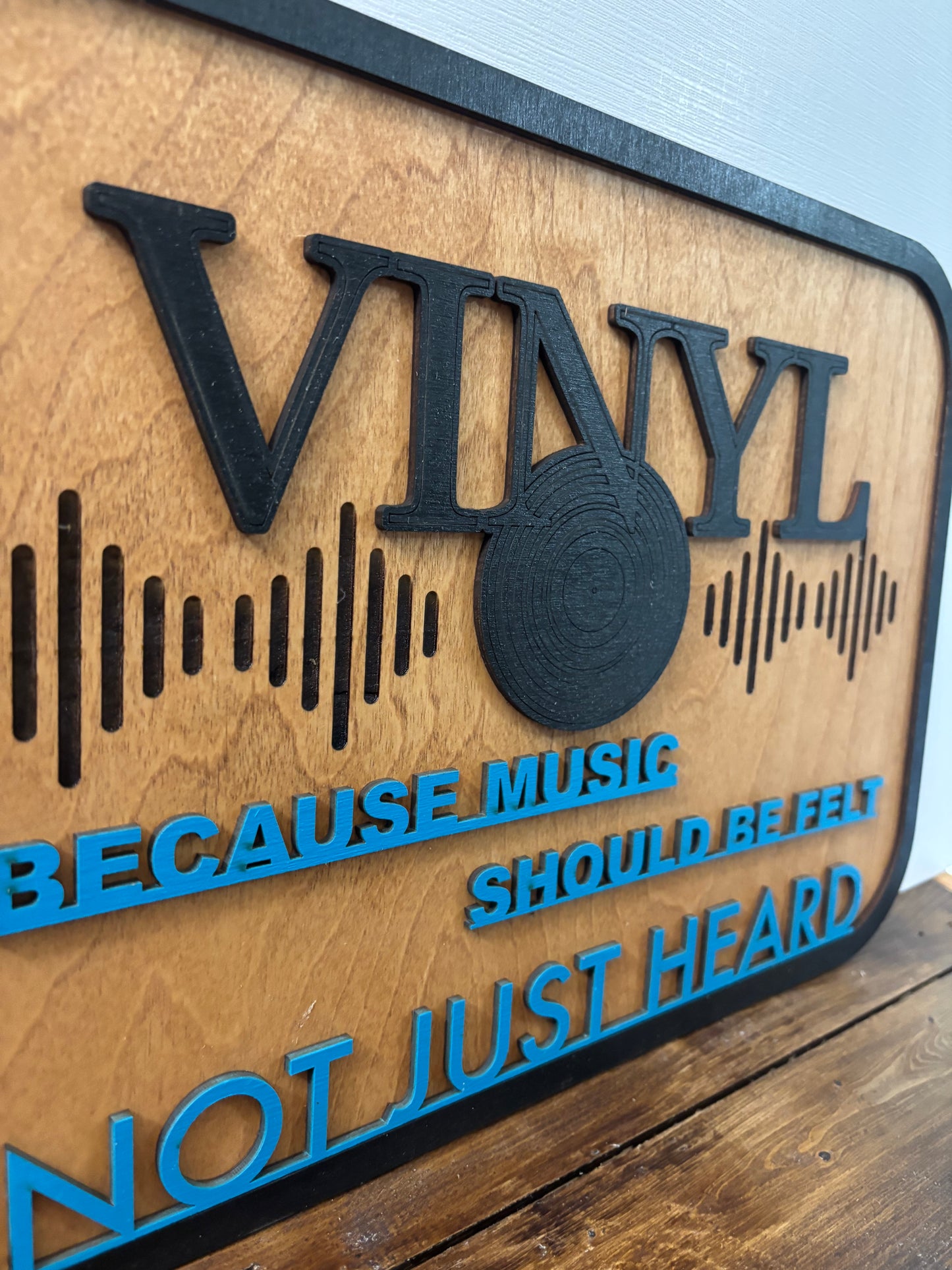 Music Sign “Vinyl Because Music Should Be Felt, Not Just Heard"