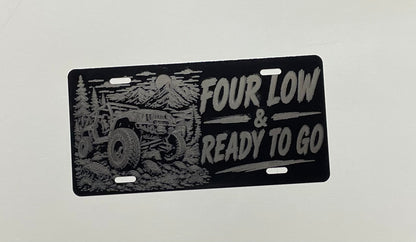 Gloss Black Aluminum Car Tag Laser Engraved "Four Low & Ready To Go"