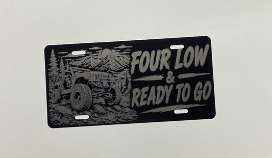 Gloss Black Aluminum Car Tag Laser Engraved "Four Low & Ready To Go"