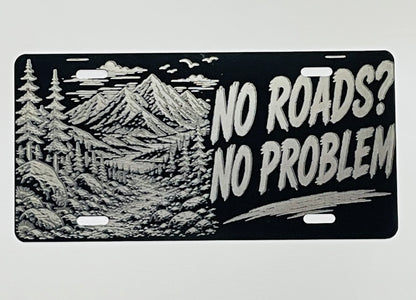 Gloss Black Aluminum Car Tag Laser Engraved "No Roads? No Problem"
