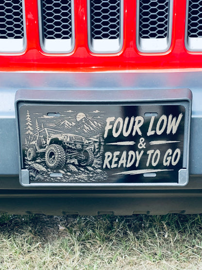 Black License Plate Four Low & Ready To Go Car Tag
