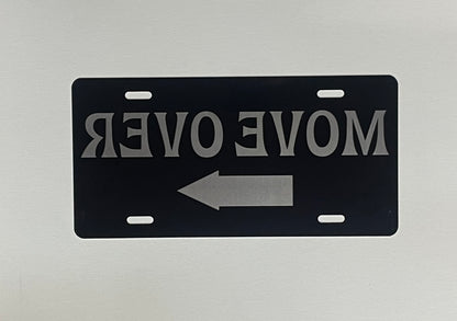 Gloss Black Aluminum Car Tag Laser Engraved  Reverse Letters "MOVE OVER"