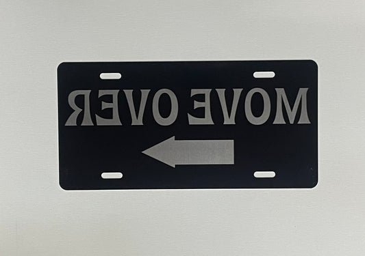 Gloss Black Aluminum Car Tag Laser Engraved  Reverse Letters "MOVE OVER"