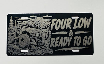 Gloss Black Aluminum Car Tag Laser Engraved "Four Low & Ready To Go"