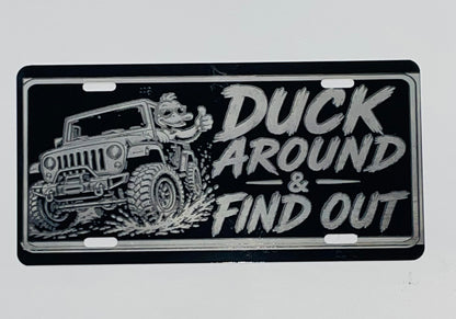 Gloss Black Aluminum Car Tag Laser Engraved "Duck Around and Find Out"