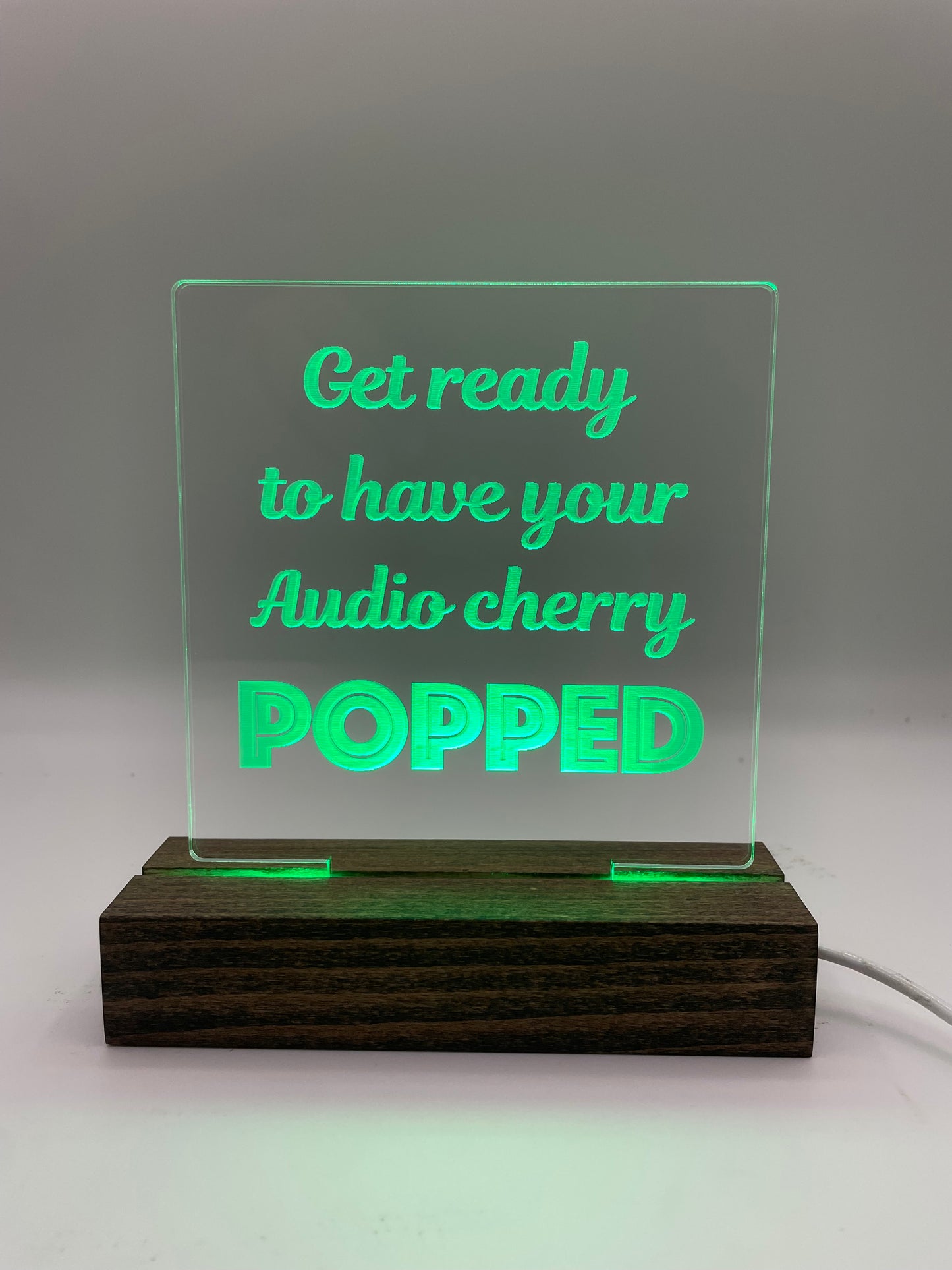 Acrylic Lighted Sign Get Ready to Have Your Audio Cherry Popped