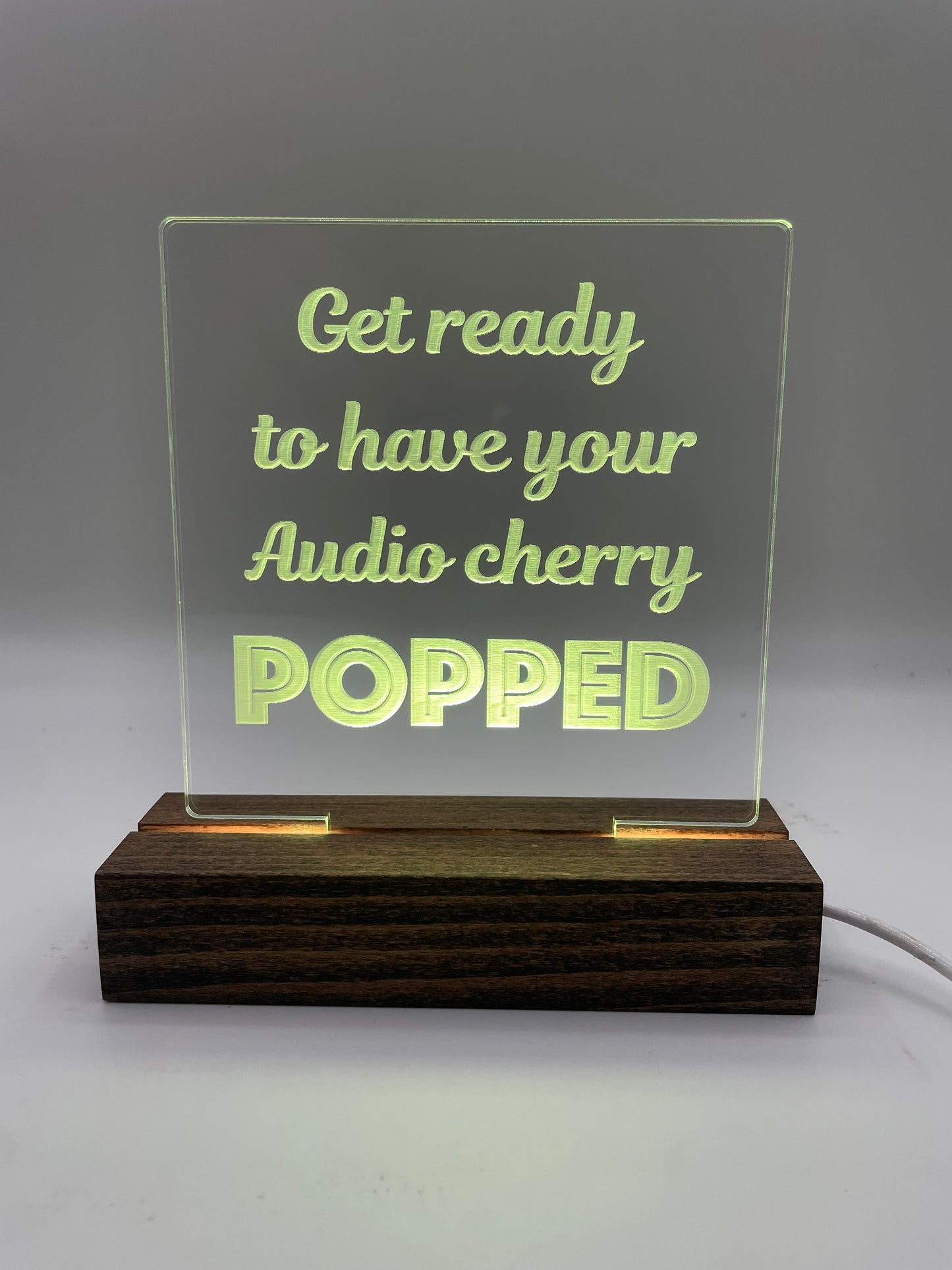 Acrylic Lighted Sign Get Ready to Have Your Audio Cherry Popped