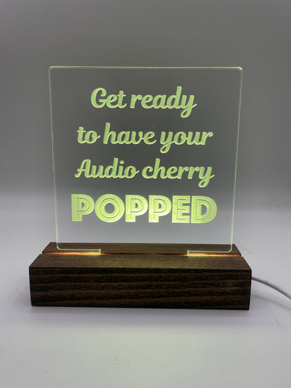 Acrylic Lighted Sign Get Ready to Have Your Audio Cherry Popped