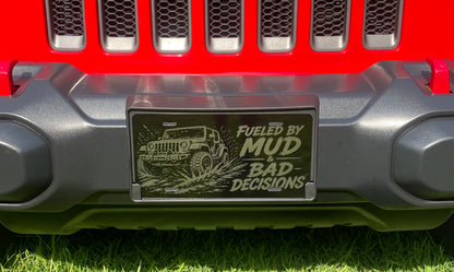 Gloss Black Aluminum Car Tag Laser Engraved "Fueled By Mud & Bad Decisions"
