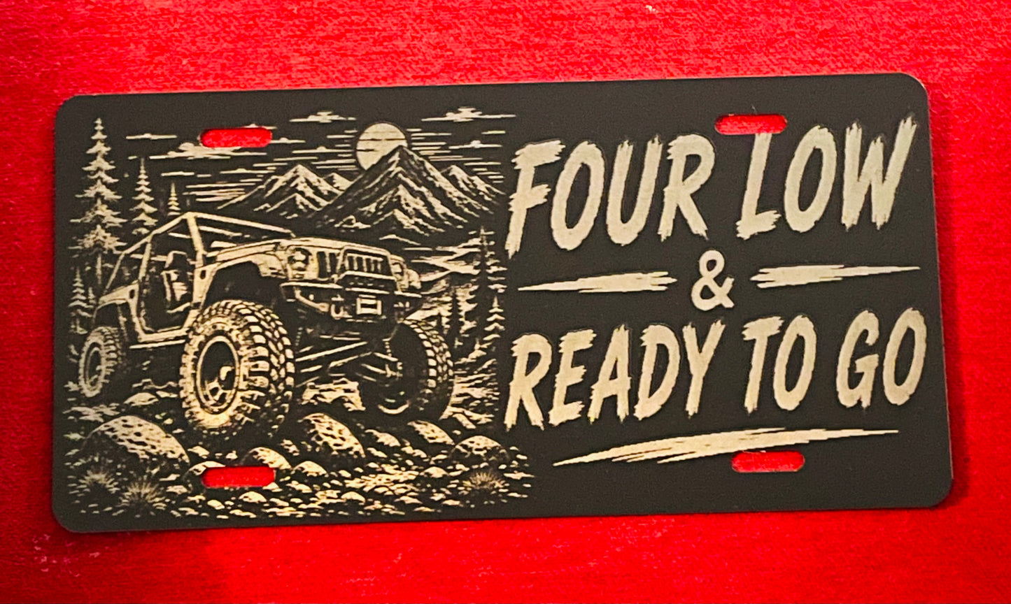 Black License Plate Four Low & Ready To Go Car Tag