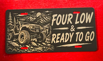 Black License Plate Four Low & Ready To Go Car Tag