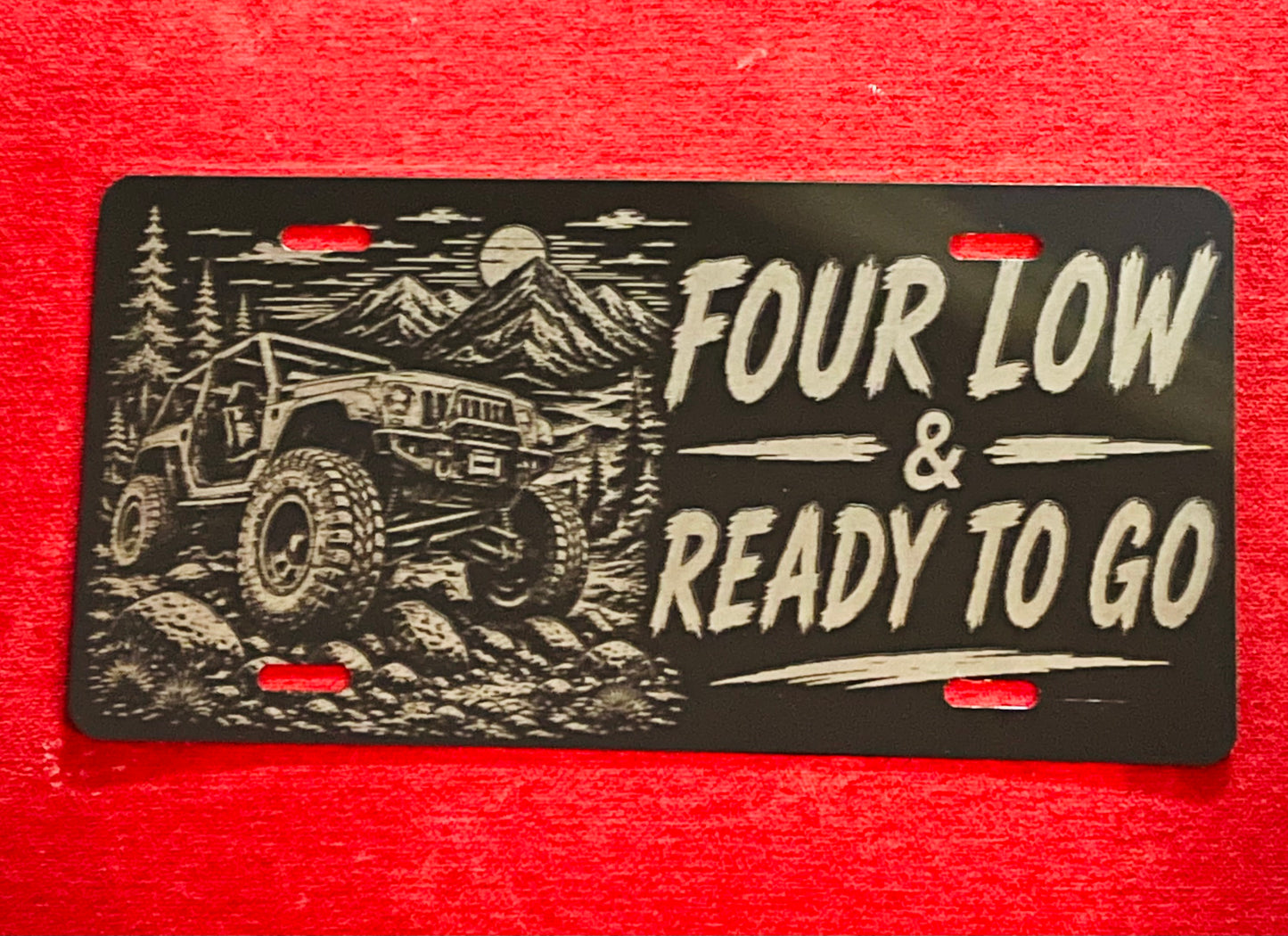 Black License Plate Four Low & Ready To Go Car Tag