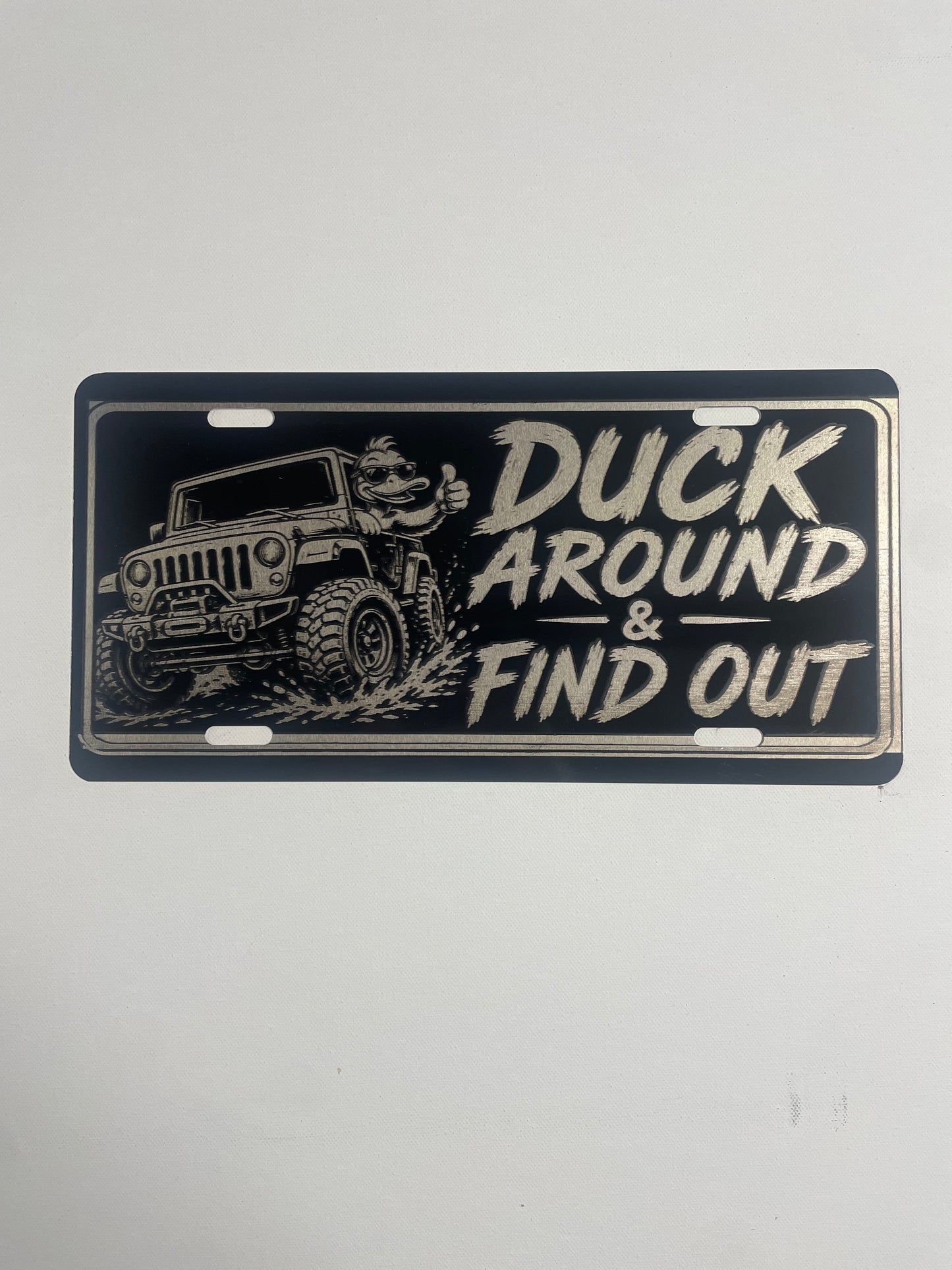 Gloss Black Aluminum Car Tag Laser Engraved "Duck Around and Find Out"
