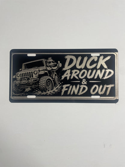 Gloss Black Aluminum Car Tag Laser Engraved "Duck Around and Find Out"