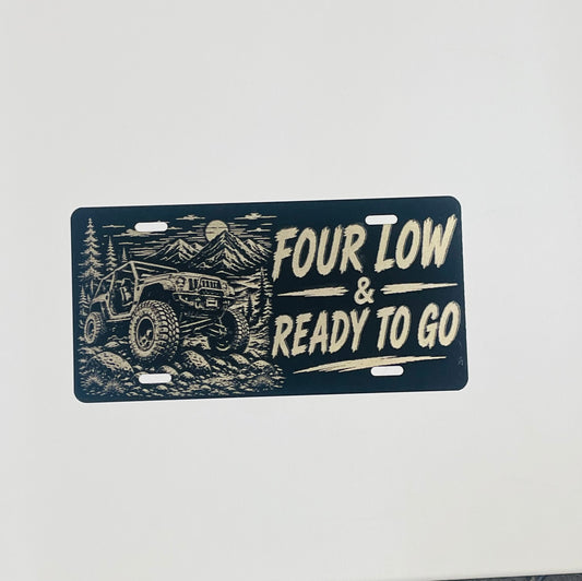 Gloss Black Aluminum Car Tag Laser Engraved "Four Low & Ready To Go"