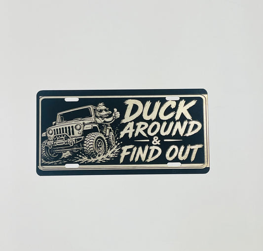 Gloss Black Aluminum Car Tag Laser Engraved "Duck Around and Find Out"