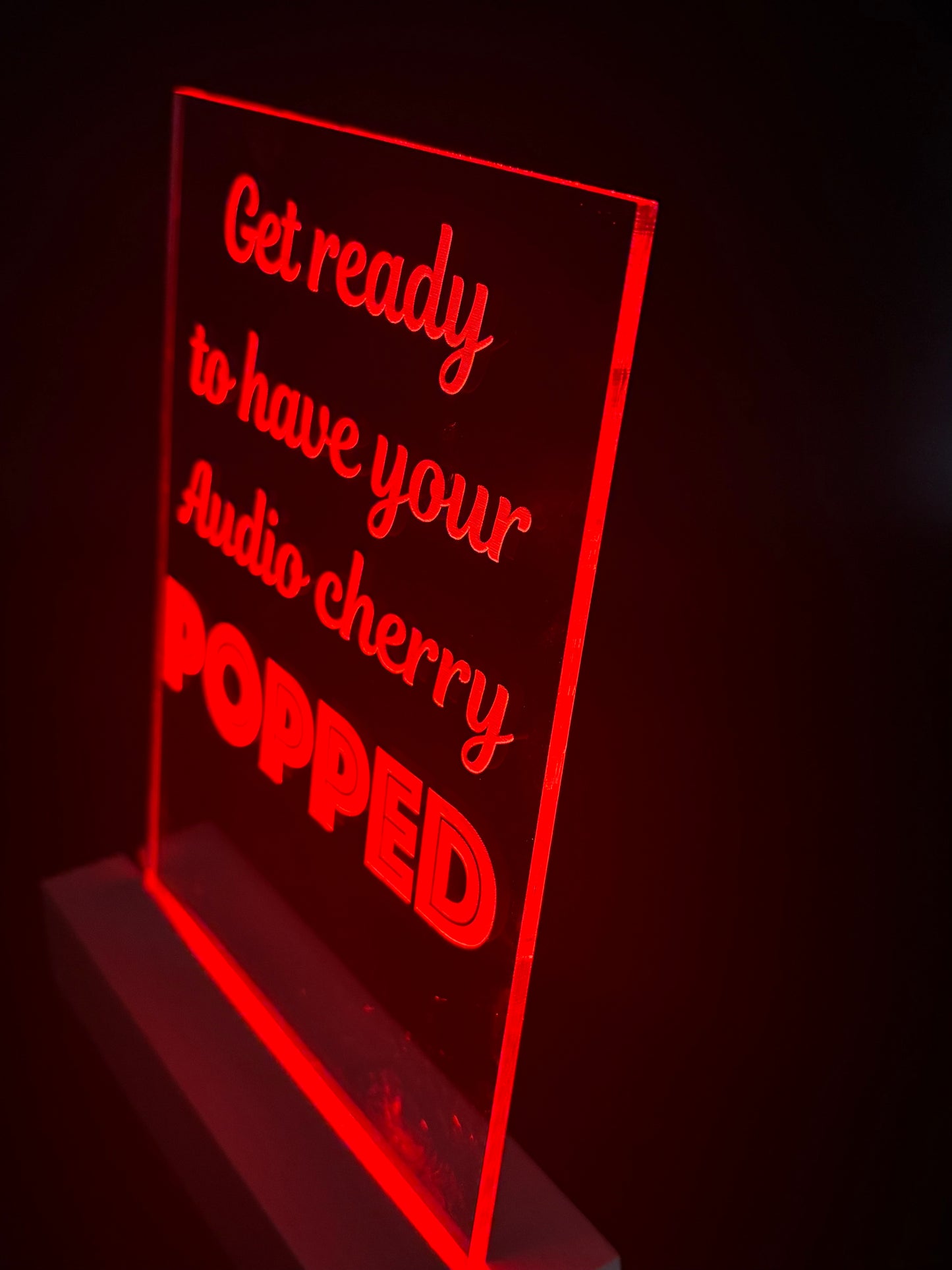 Acrylic Lighted Sign Get Ready to Have Your Audio Cherry Popped