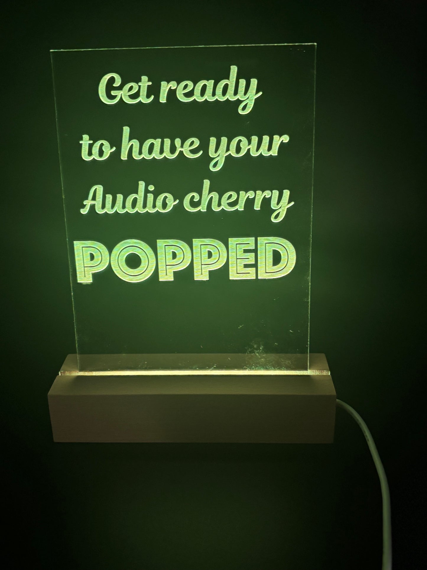 Acrylic Lighted Sign Get Ready to Have Your Audio Cherry Popped