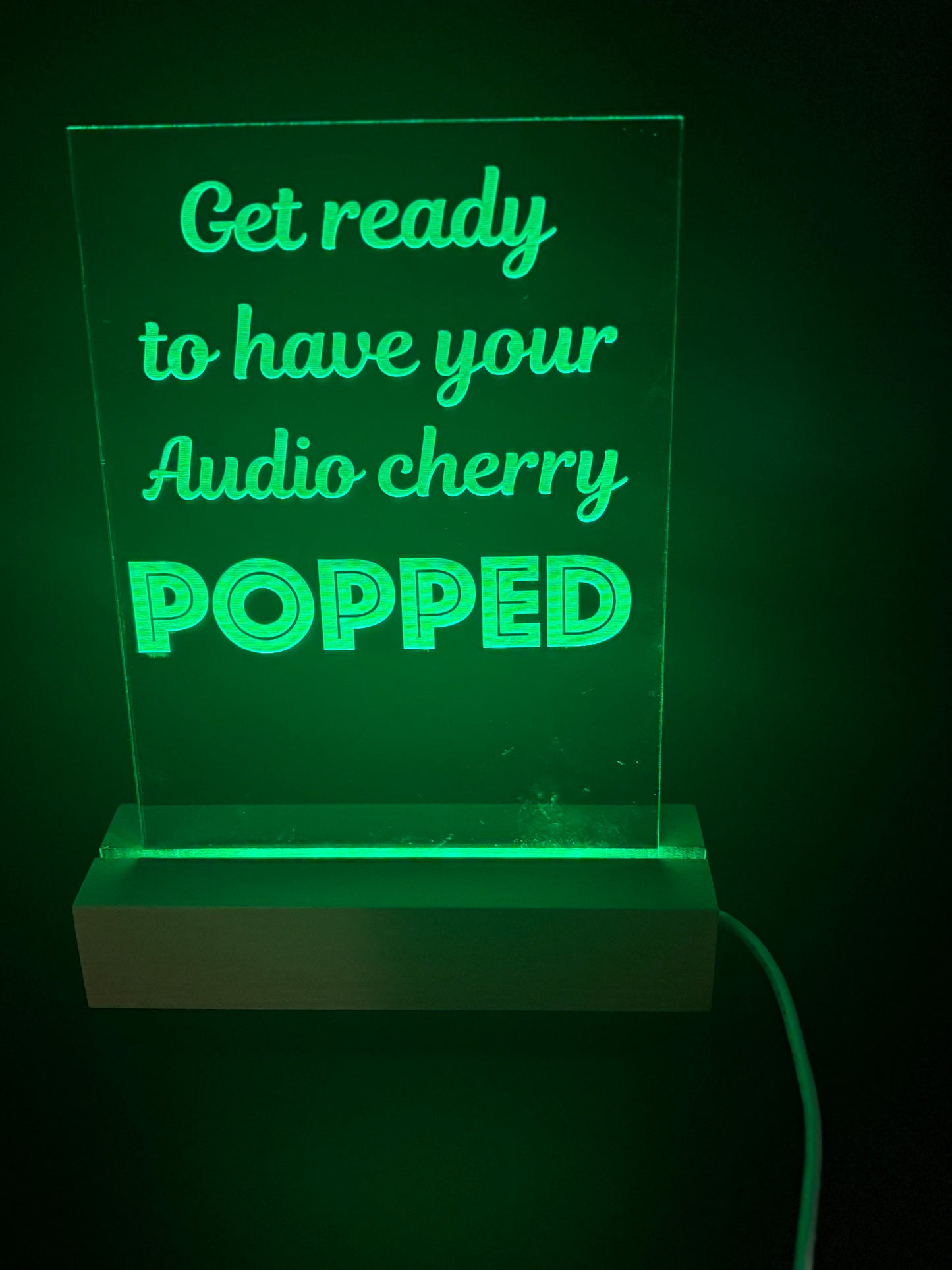 Acrylic Lighted Sign Get Ready to Have Your Audio Cherry Popped